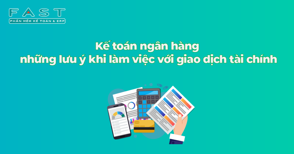 Những lưu ý khi làm việc với giao dịch tài chính