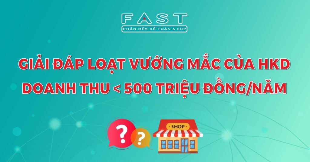Giải đáp loạt vướng mắc của hộ kinh doanh doanh thu dưới 500 triệu đồng/năm từ cục Thuế