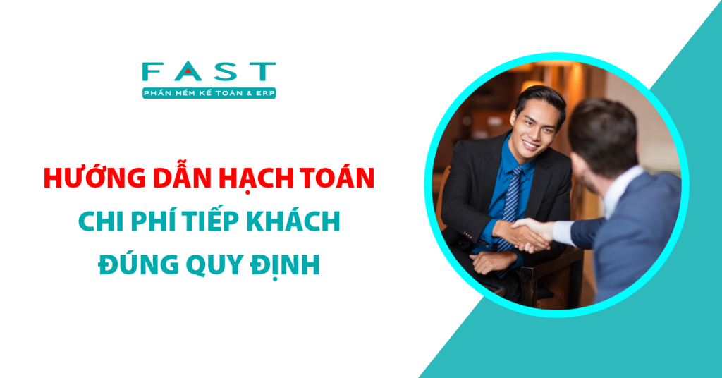 Hướng dẫn hạch toán chi phí tiếp khách đúng quy định